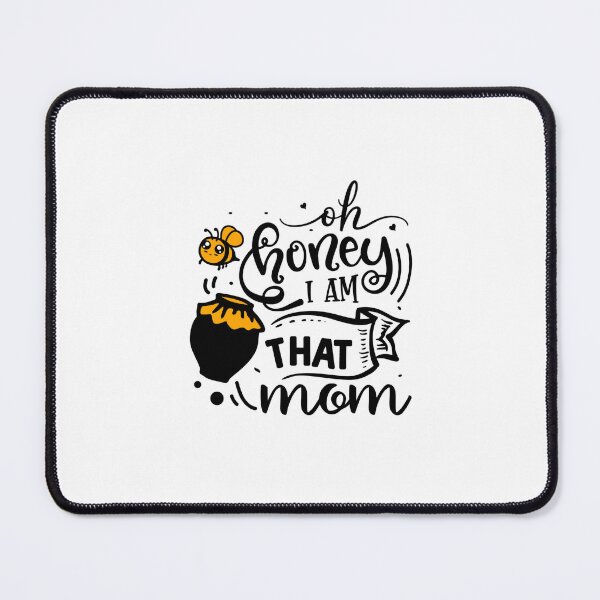 Item preview, Oh Honey I Am That Mom Bee Humor designed and sold by artcultreone.