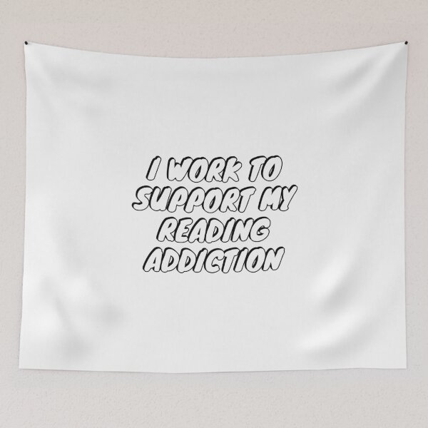Item preview, I Work To Support My Reading Addiction  designed and sold by Inspirationmotivation.