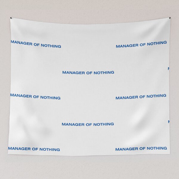 Item preview, Manager of Nothing – Absurd Job Title Design designed and sold by Everyday shop | Creativity first | Eastern Europe Style.