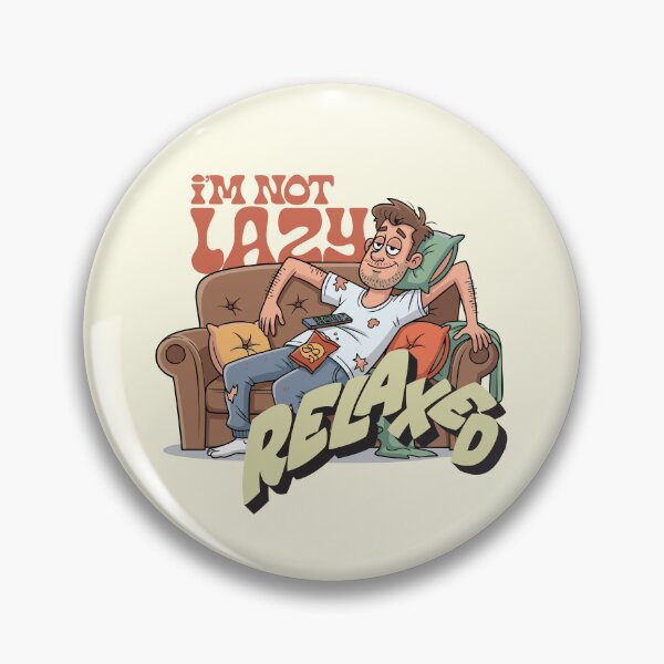 Item preview, I’m Not Lazy, I’m Relaxed designed and sold by Changing Room.