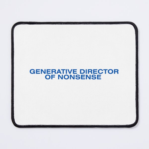 Item preview, Generative Director of Nonsense – AI Humor Design designed and sold by Everyday shop | Creativity first | Eastern Europe Style.