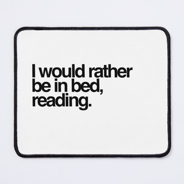 Item preview, I would rather be in bed reading designed and sold by anahehe.