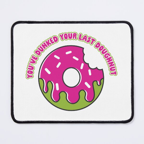Item preview, You've Dunked Your Last Doughnut designed and sold by Anxious-Bunny.