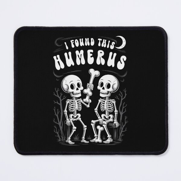 Item preview, Funny Skeleton Pun I Found This Humerus Anatomy,I Found This Humerus Skeleton Joke Halloween Humor designed and sold by PrintMod.
