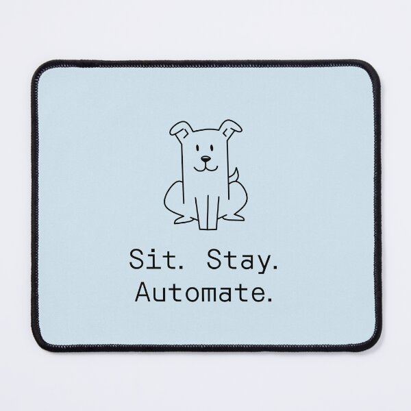 Item preview, Sit. Stay. Automate. designed and sold by PromptlyPrinted.