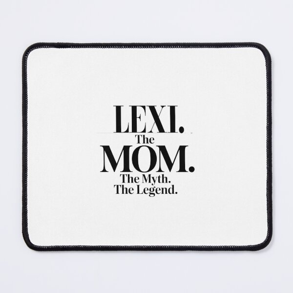 Item preview, Lexi The Mom The Myth The Legend Lexi Name - Funny Mom Quote designed and sold by Oussinc.