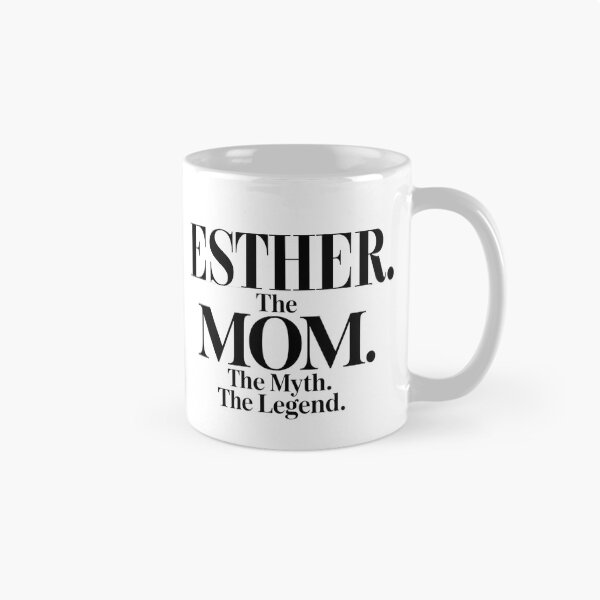 Item preview, Esther The Mom The Myth The Legend Esther Name - Funny Mom Quote designed and sold by Oussinc.