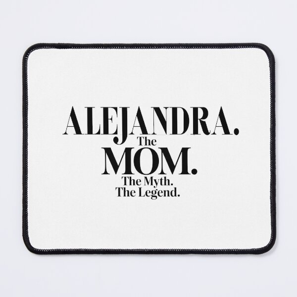 Item preview, Alejandra The Mom The Myth The Legend Alejandra Name - Funny Mom Quote designed and sold by Oussinc.
