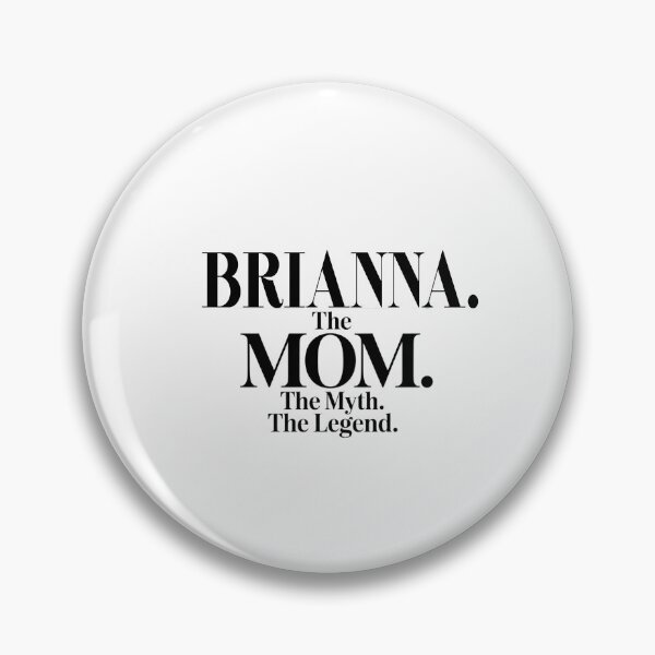 Item preview, Brianna The Mom The Myth The Legend Brianna Name - Funny Mom Quote designed and sold by Oussinc.