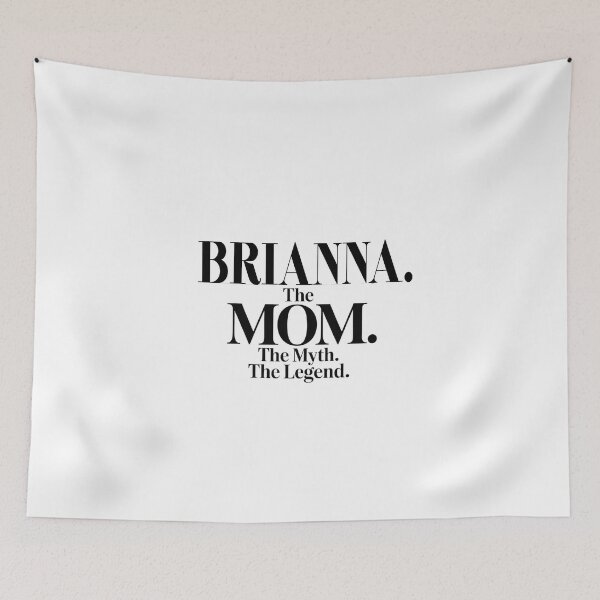 Item preview, Brianna The Mom The Myth The Legend Brianna Name - Funny Mom Quote designed and sold by Oussinc.