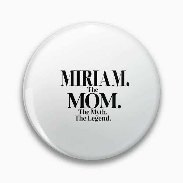 Item preview, Miriam The Mom The Myth The Legend Miriam Name - Funny Mom Quote designed and sold by Oussinc.