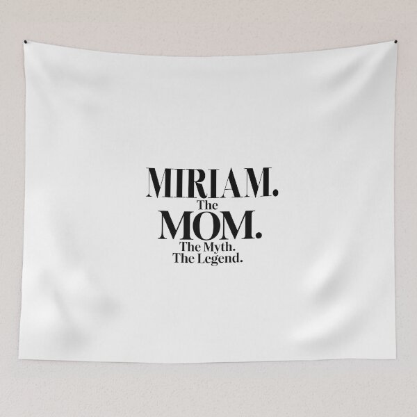 Item preview, Miriam The Mom The Myth The Legend Miriam Name - Funny Mom Quote designed and sold by Oussinc.