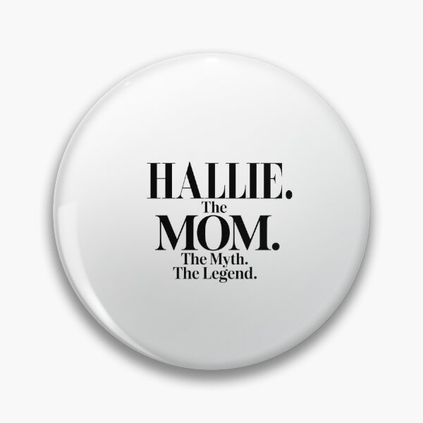 Item preview, Hallie The Mom The Myth The Legend Hallie Name - Funny Mom Quote designed and sold by Oussinc.