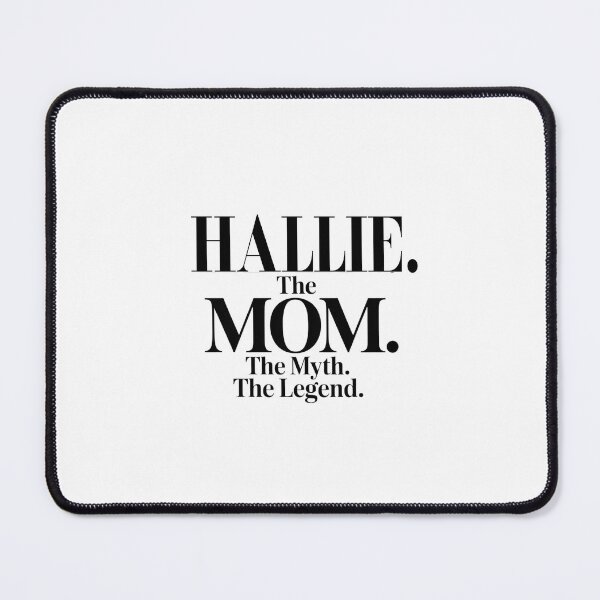 Item preview, Hallie The Mom The Myth The Legend Hallie Name - Funny Mom Quote designed and sold by Oussinc.