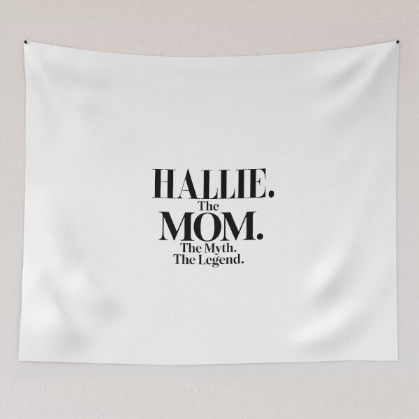 Item preview, Hallie The Mom The Myth The Legend Hallie Name - Funny Mom Quote designed and sold by Oussinc.