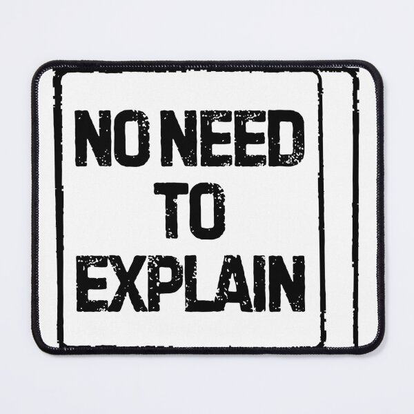 Item preview, No Need To Explain designed and sold by THE UNIQUE BWSHOP.