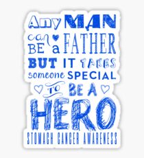 A Father and A Hero! Stomach Cancer Awareness Sticker