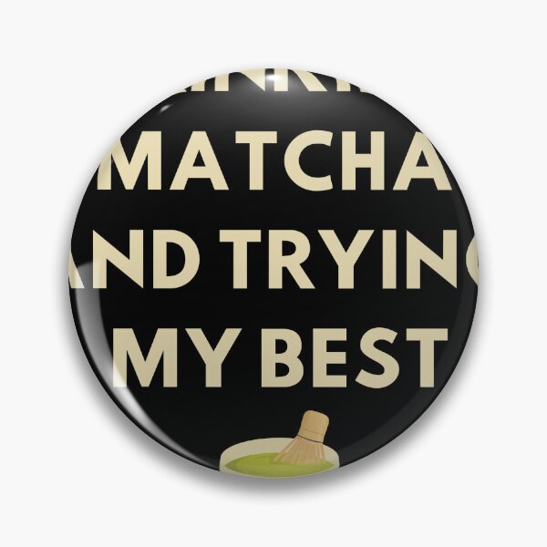 Item preview, Drinking Matcha and Trying My Best Design designed and sold by Cooper123-H.