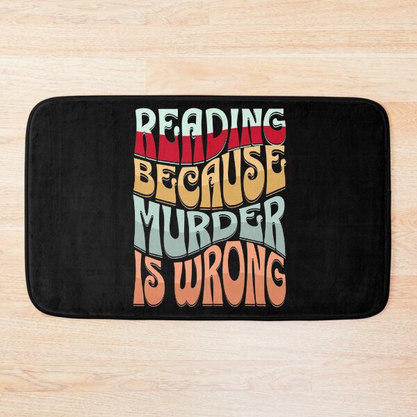 Item preview, Reading Because Murder Is Wrong, Book Lover Gift designed and sold by Bliss Find And Design.