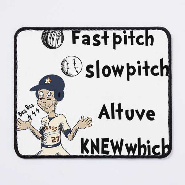 Item preview, Fast Pitch Slow Pitch Altuve Knew Which designed and sold by ViolaWilson5.