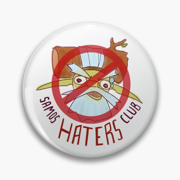 Item preview, Samos Haters Club badge designed and sold by WatchrsWorkshop.