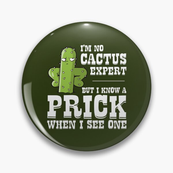 Item preview, I know a prick when I see one - offensive funny cactus joke designed and sold by messy-nessie.