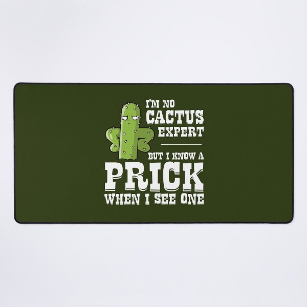 Item preview, I know a prick when I see one - offensive funny cactus joke designed and sold by messy-nessie.