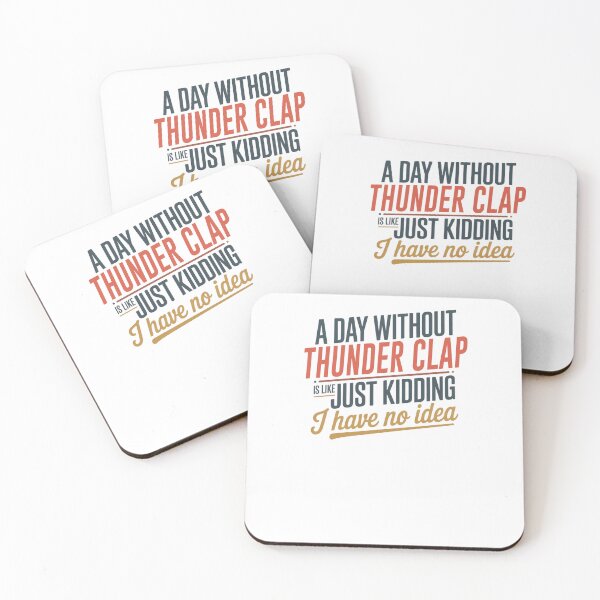 Item preview, A Day Without Thunder Clap Is Like Just Kidding - Cool & Funny Thunder Clap Lover designed and sold by Watsonarts.