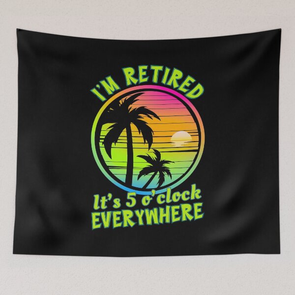 Item preview, I’m Retired It’s 5 O’Clock Everywhere Design | Tropical Sunset Vibes & Relaxing Retirement Style designed and sold by Sun Sand & Sea Art.