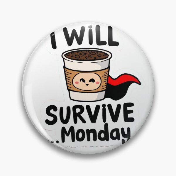 Item preview, "I Will Survive" Coffee Hero on Monday designed and sold by PamLeeDesign.