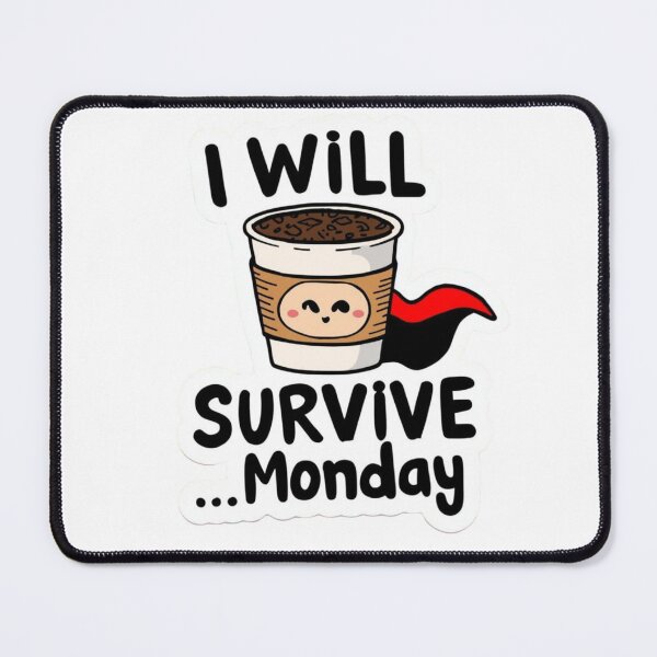 Item preview, "I Will Survive" Coffee Hero on Monday designed and sold by PamLeeDesign.