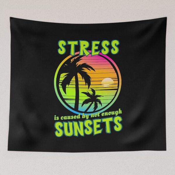 Item preview, Stress Is Caused By Not Enough Sunsets Design | Tropical Vacation Vibes & Relaxing Sunset Colors designed and sold by Sun Sand & Sea Art.
