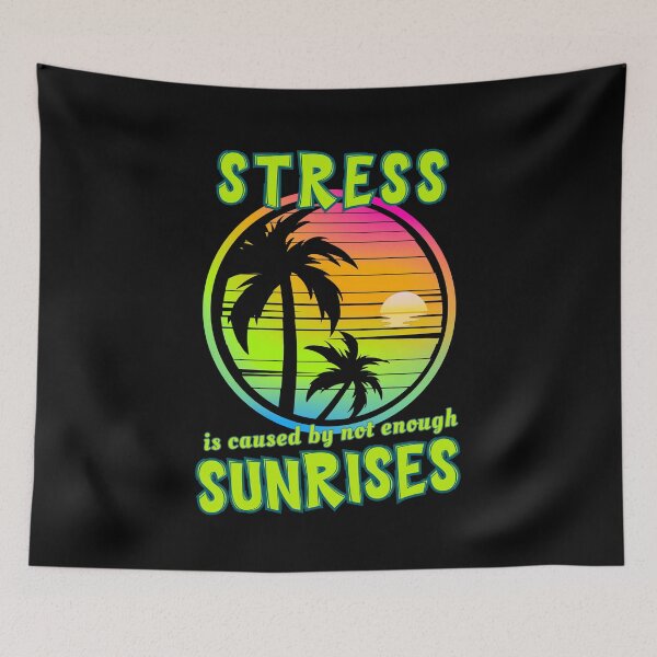 Item preview, Stress Is Caused By Not Enough Sunrises Design | Tropical Vacation Vibes & Bright Island Colors designed and sold by Sun Sand & Sea Art.