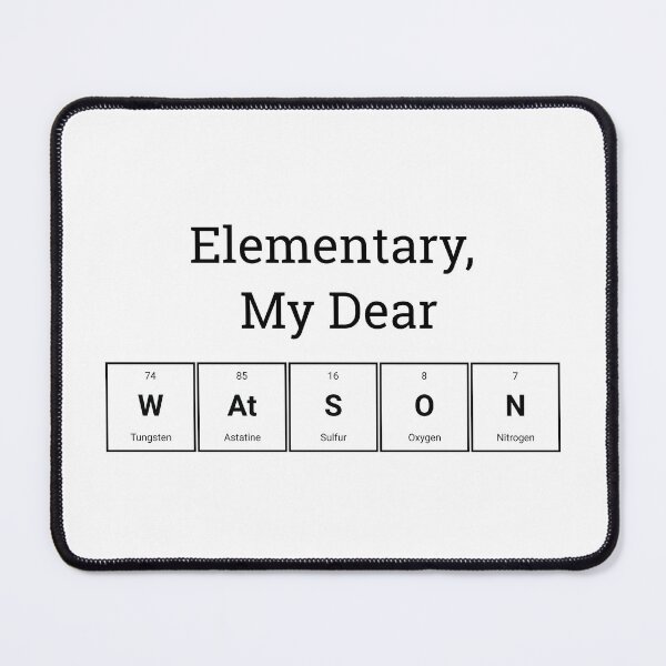 Item preview, Elementary, My Dear Watson, Watson spelled with elements from the periodic table designed and sold by Kvannheim.