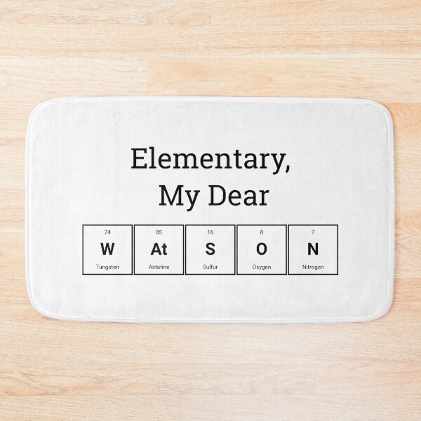 Item preview, Elementary, My Dear Watson, Watson spelled with elements from the periodic table designed and sold by Kvannheim.