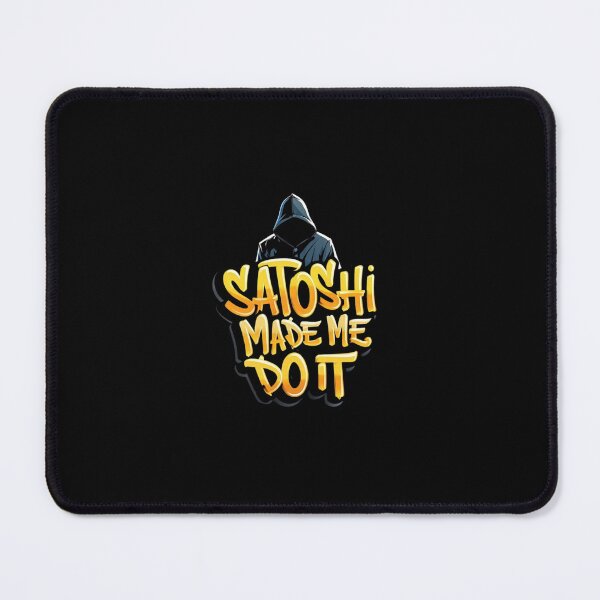 Item preview, Bitcoin Satoshi Made Me Do It Crypto Design designed and sold by RadDeck.