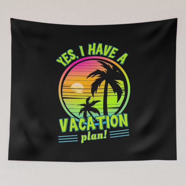 Item preview, Yes I Have a Vacation Plan Design | Tropical Sunset & Sunrise Vibes with Bright Island Colors designed and sold by Sun Sand & Sea Art.