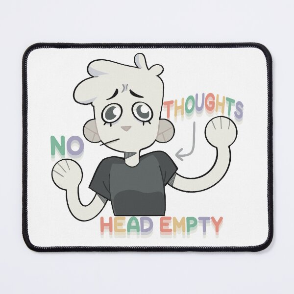 Item preview, No Thought Head Empty designed and sold by Leaf-Whimzy.