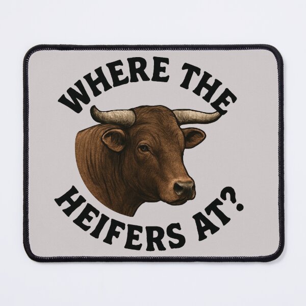 Item preview, Where The Heifers At designed and sold by Apex & Anthem .