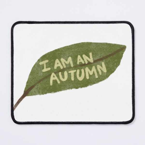 Item preview, I Am An Autumn designed and sold by BlissfulBean.