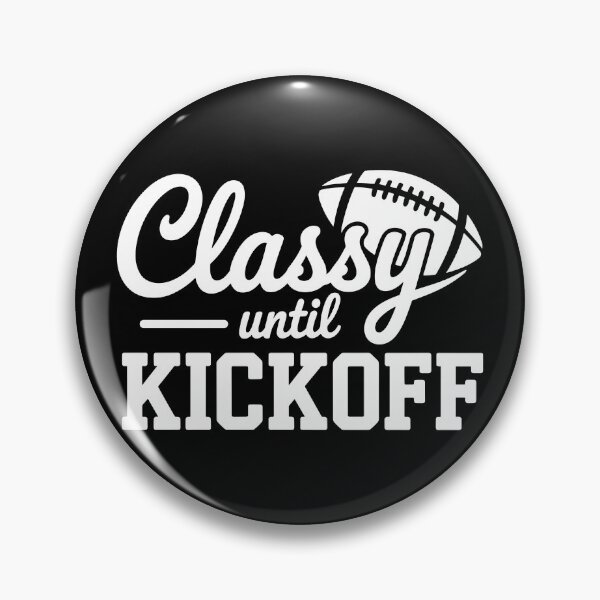 Item preview, Classy Until Kickoff designed and sold by theartfulaspie.