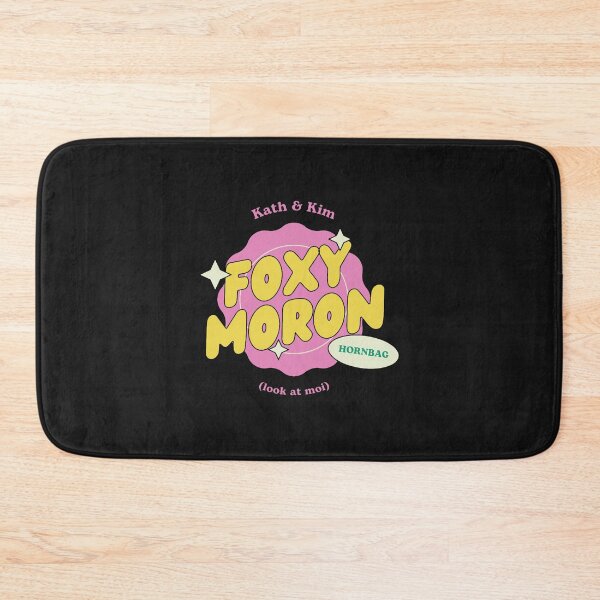 Item preview, FOXY MORON - Kath and Kim designed and sold by JamesFenton.