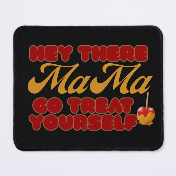 Item preview, Go treat yourself MaMa- moms need a treat too! designed and sold by JDreaming.