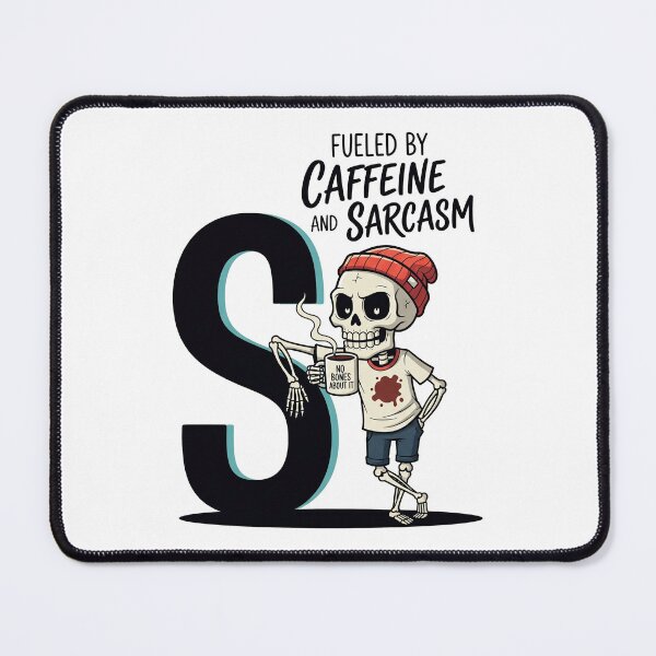 Item preview, Fueled by Caffeine and Sarcasm Skeleton designed and sold by Apex Designs.