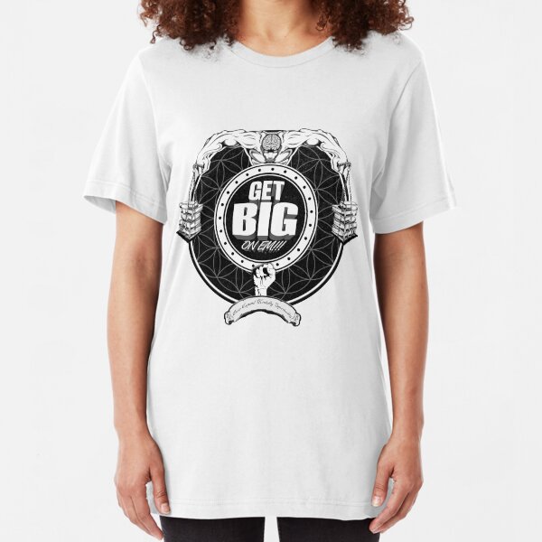 Get Big On 'Em!!! - WHITE Slim Fit T-Shirt