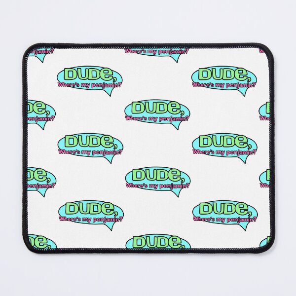 Item preview, Dude Where’s My Penjamin? designed and sold by MycoMindsMedia.