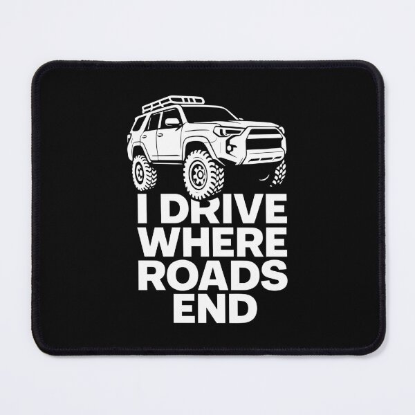 Item preview, I Drive Where Roads End SUV designed and sold by SnappyPNG.