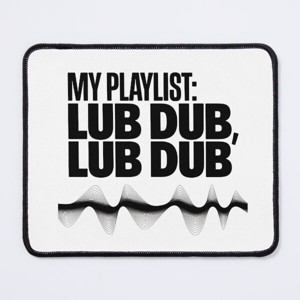Item preview, My Playlist: Lub Dub, Lub Dub | Funny Cardiovascular Perfusionist Heartbeat designed and sold by CuteDesignables.
