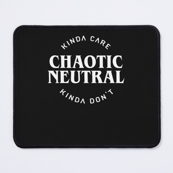 Item preview, Chaotic Neutral Alignment Kinda Care Kinda Donamp39T Funny Quotes designed and sold by ps0rxgpn.
