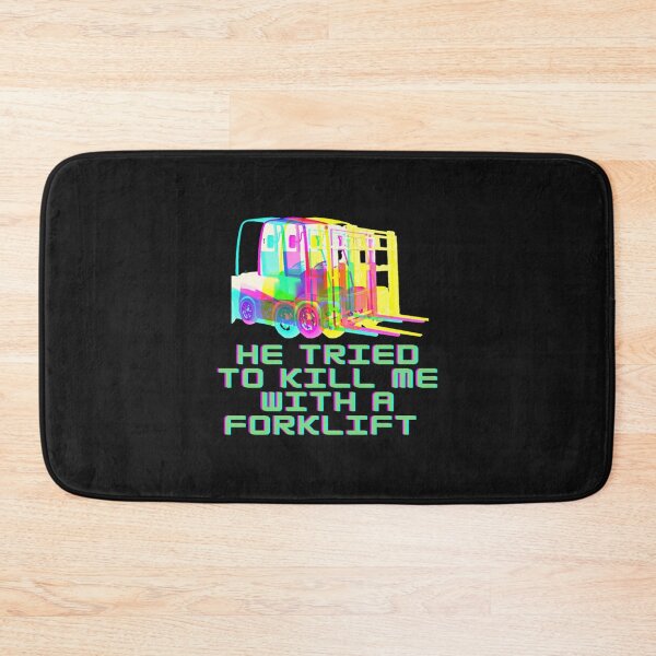 Item preview, He Tried To Kill Me With a Forklift! Inspired  designed and sold by jackatees.